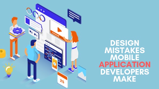 Design Mistakes Mobile Application Developers