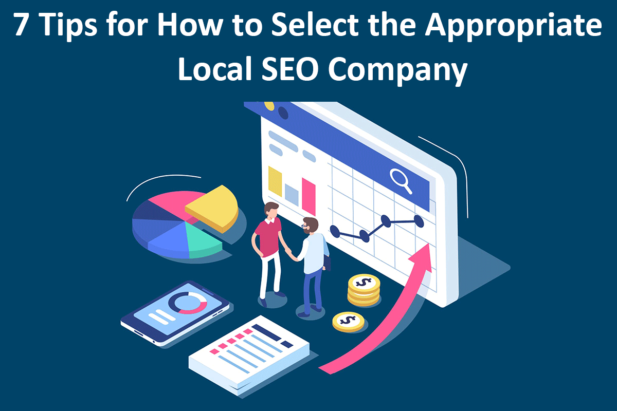 Tips for How to Select the Appropriate Local SEO Company