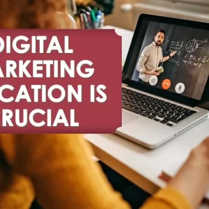 Digital Marketing Education is Crucial