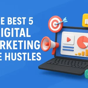 Digital Marketing Side Hustles